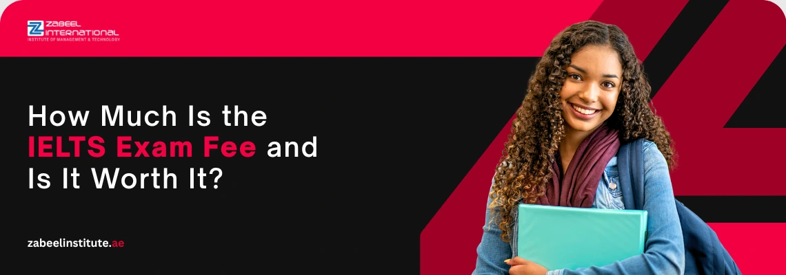 A smiling student holding a folder on a Zabeel International Institute banner asking 'How Much Is the IELTS Exam Fee and Is It Worth It?