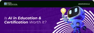 A 3D blue robot holding a glowing lightbulb on a Zabeel International Institute banner with text asking 'Is AI in Education & Certification Worth It?'