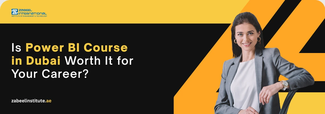 A 3D bar chart and data growth graphics on a Zabeel International Institute banner asking 'Is Power BI Course in Dubai Worth It for Your Career?
