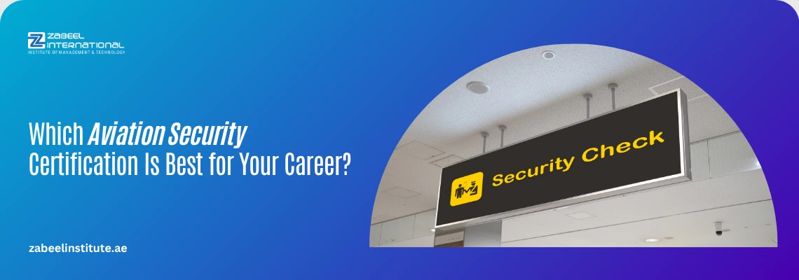 A 3D design of an airport control tower and a passport with a shield icon on a Zabeel International Institute banner asking 'Which Aviation Security Certification Is Best for Your Career?