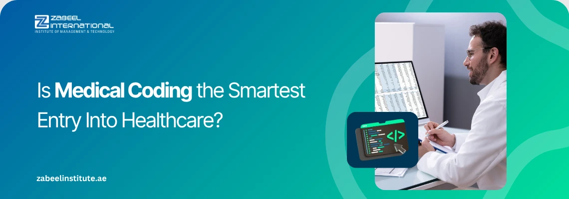 A healthcare professional reviewing clinical records on a computer monitor next to a digital programming icon on a teal Zabeel International Institute banner asking 'Is Medical Coding the Smartest Entry Into Healthcare?
