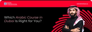Which Arabic Course in Dubai Is Right for You? A professional man in traditional attire alongside the headline 'Which Arabic Course in Dubai Is Right for You?' at Zabeel Institute.