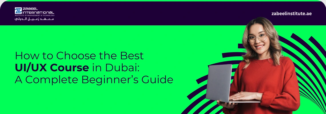 A smiling woman holding a laptop next to the title 'How to Choose the Best UI/UX Course in Dubai: A Complete Beginner’s Guide' at Zabeel International Institute.