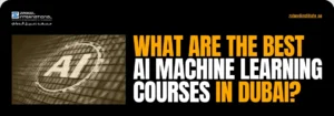 What are the best AI machine learning courses in Dubai for beginners and professionals? A professional holding a tablet with a glowing AI and machine learning circuit graphic next to the text 'What Are The Best AI Machine Learning Courses in Dubai?' at Zabeel Institute.