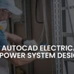 AutoCAD Electrical Power System Design